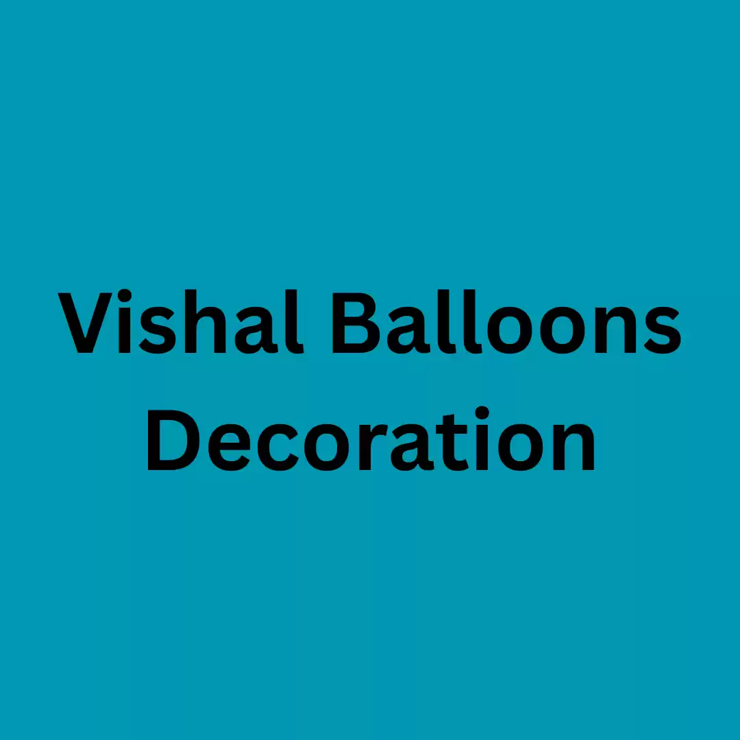 Vishal Balloons Decoration
